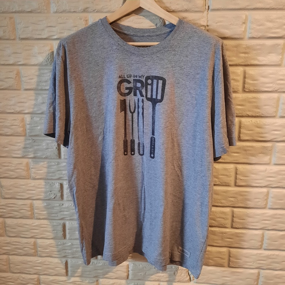 Life is Good Shirt Mens XL Gray All Up In‎ My Grill BBQ Cookout Crusher Tee